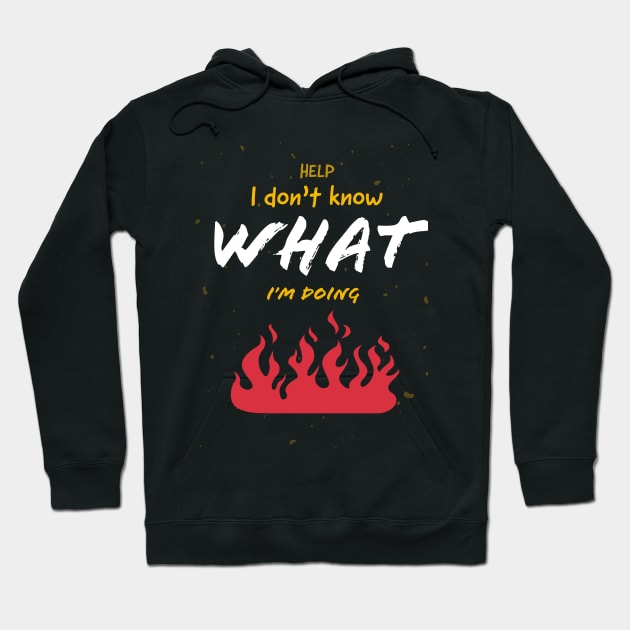 I Don't know what I'm doing Hoodie by Kire Torres